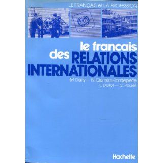 Le Francais DES Relations Internationales: Textbook (French Edition): Clement Rondepierre, Dany, Dollot, Poulet: 9782010084737: Books