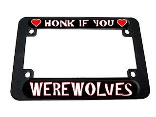 Honk If You Love Heart Werewolves Motorcycle License Plate Tag Frame: Automotive