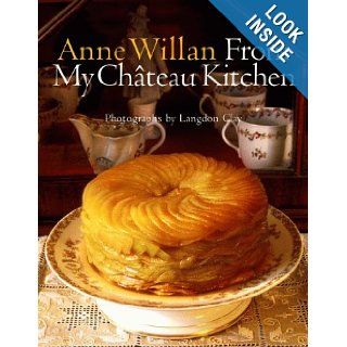 Anne Willan: From My Chateau Kitchen: Anne Willan, Langdon Clay: Books