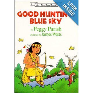 Good Hunting, Blue Sky (An I Can Read Book) Peggy Parish, James Watts 9780060246624 Books