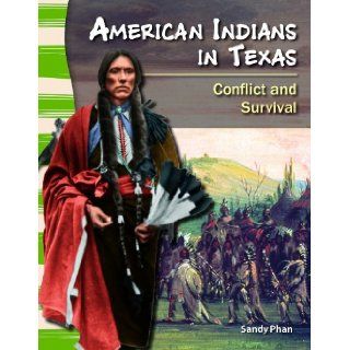 American Indians in Texas: Conflict and Survival (Primary Source Readers: Texas History): Sandy Phan: 9781433350405: Books