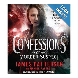 Confessions of a Murder Suspect: James Patterson, Maxine Paetro, Emma Galvin: 9781478951599: Books