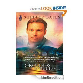 Grounds to Believe eBook: Shelley Bates: Kindle Store
