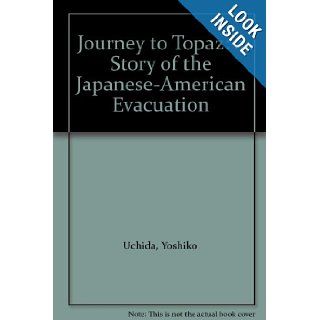 Journey to Topaz: a Story of the Japanese American Evacuation: Books