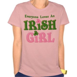 Loves An Irish Girl T shirts
