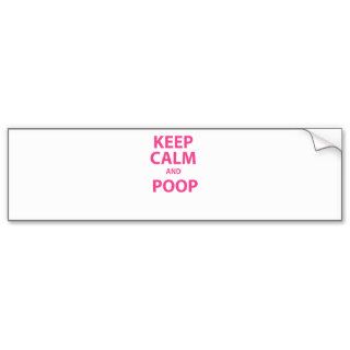Keep Calm and Poop Bumper Stickers