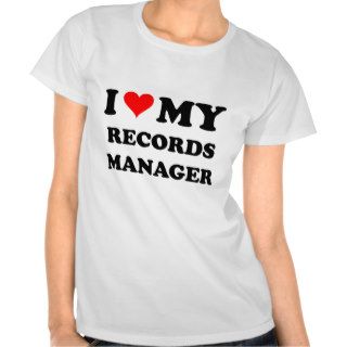 I Love My Records Manager Tees
