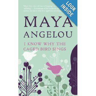 I Know Why the Caged Bird Sings: Maya Angelou: 9780345514400: Books