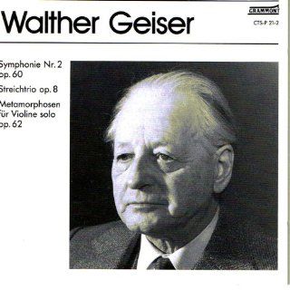 Walther Geiser: Symphony No. 2 / Trio for Strings / Metamorphosen for Violin Solo: Music