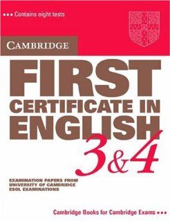 Cambridge First Certificate in English 3 and 4 Student's Book: Examination Papers from the University of Cambridge Local Examinations Syndicate (FCE Practice Tests): University of Cambridge Local Examinations Syndicate: 9780521750882: Books