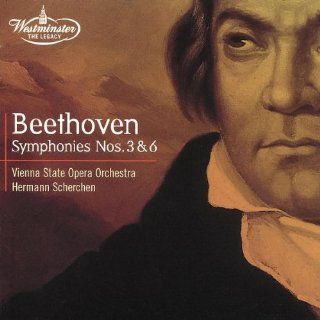 Beethoven: Symphonies: No. 3 in E flat, Op. 55 "Eroica" / No. 6 in F, Op. 68 "Pastoral": Music
