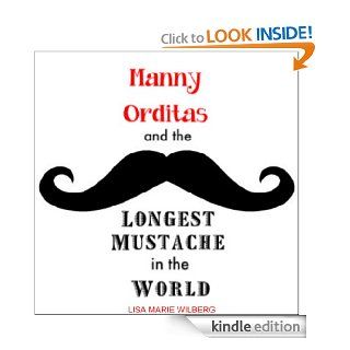 Mateo Fernando and the Longest Mustache in the World   Kindle edition by Lisa Marie Wilberg. Children Kindle eBooks @ .