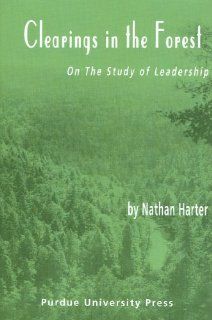 Clearings in the Forest: Methods for Studying Leadership: Nathan Harter: 9781557533814: Books