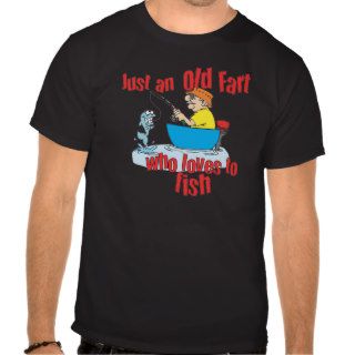 Funny Fishing Old Fart T shirts