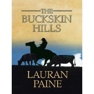 The Buckskin Hills (Thorndike Western I) Lauran Paine 9781410423573 Books