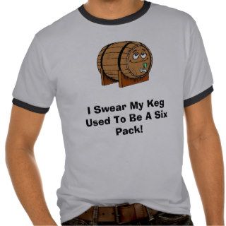 cartoonkeg, I Swear My Keg Used To Be A Six Pack Tee Shirt