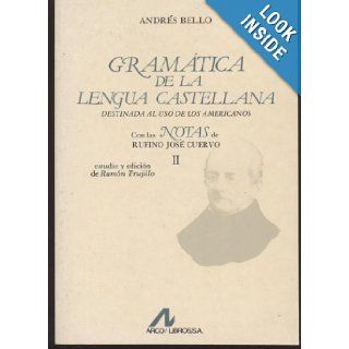 Gramatica de la lengua castellana destinada al uso de los americanos (Coleccion Bibliotheca philologica) (Spanish Edition): Andres Bello: 9788476350461: Books