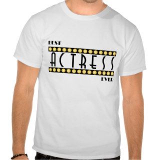 Best Actress Ever T Shirt