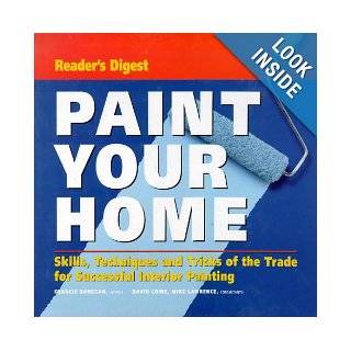 Paint Your Home: Skills, Techniques and Tricks of the Trade for Professional looking Interior Painting: Francis Donegan: 9780276422959: Books
