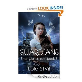 Guardians: Short Stories From Book 5 eBook: Lola StVil: Kindle Store