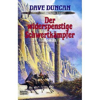 Das Siebte Schwert 01. Der widerspenstige Schwertkmpfer.: Dave Duncan: 9783404204625: Books