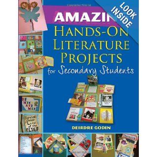 Amazing Hands On Literature Projects for Secondary Students (Maupin House) (9781934338766) Deirdre Godin Books