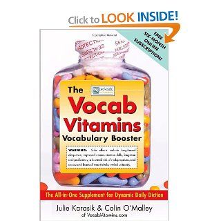 The Vocab Vitamin Vocabulary Booster: Use the Words You Already Know To Learn the 550 Words You Need To Know (9780071458115): Colin O'Malley, Karasik Julie: Books
