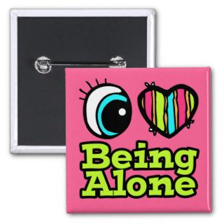 Bright Eye Heart I Love Being Alone Pins