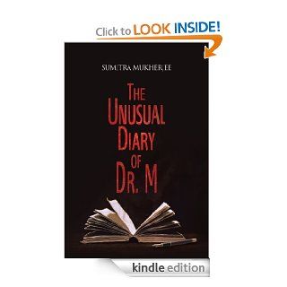 The Unusual Diary of Dr. M eBook: Sumitra Mukherjee: Kindle Store