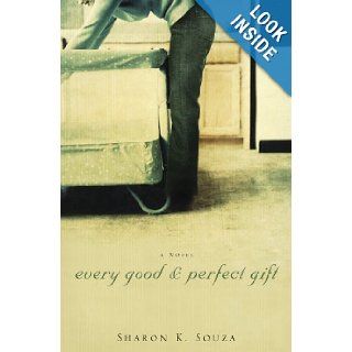 Every Good and Perfect Gift A Novel Sharon K Souza Books