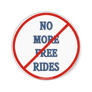 No More Free Rides Round Sticker