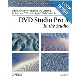 DVD Studio Pro 3 In The Studio (O'Reilly Digital Studio) Marc Loy 0636920005889 Books