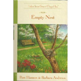 Empty Nest (The Tales from Grace Chapel Inn Series #44): Pam and Andrews, Barbara Hanson: Books