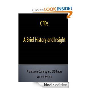 CFDs   A Brief History and Insight eBook: Samuel Morton: Kindle Store