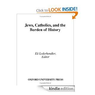 Studies in Contemporary Jewry, Volume XXI: Jews, Catholics, and the Burden of History (Studies in Contemporary Jewry): v. 21 eBook: Eli Lederhendler: Kindle Store