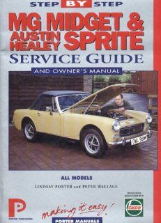 MG Midget and Austin Healey Sprite: Step by Step Service Guide (Porter manuals): Porter Manuals: 9781899238071: Books
