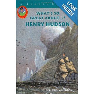 Henry Hudson (Robbie Readers) (What's So Great About?) (9781584154792): Carol Parenzan Smalley: Books