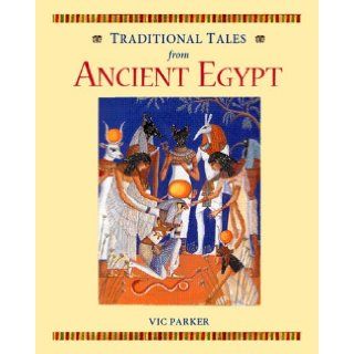 Ancient Egypt (Traditional tales): Vic Parker: 9781841389455: Books
