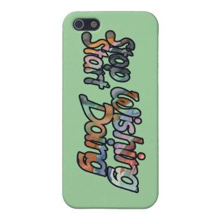 Stop Wishing start Doing Case For iPhone 5