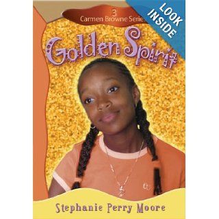 Golden Spirit (Carmen Browne): Stephanie Perry Moore: Books