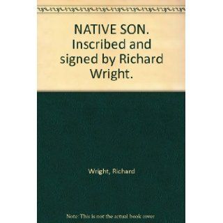 NATIVE SON. Inscribed and signed by Richard Wright.: Richard Wright: Books
