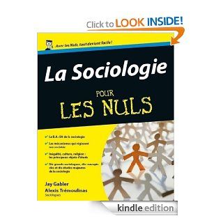 La Sociologie Pour les Nuls (French Edition) eBook: Jay Gabler, Alexis TREMOULINAS: Kindle Store