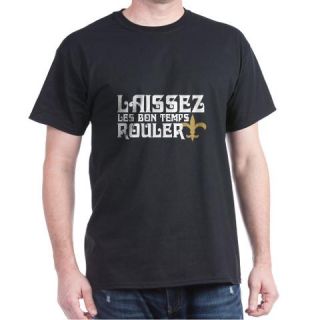 CafePress LAISSEZ LES BON TEMPS ROULER! Dark T Shirt
