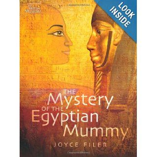 The Mystery of the Egyptian Mummy: Joyce Filer: 9780195219890: Books
