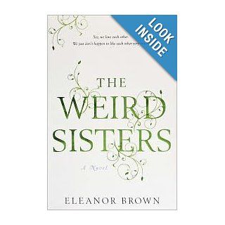 The Weird Sisters Publisher: Amy Einhorn Books/Putnam: Eleanor Brown: Books