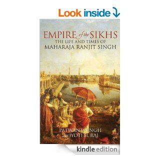 Empire of the Sikhs: Revised edition eBook: Patwant Singh, Jyoti M. Rai: Kindle Store