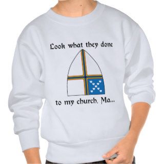 Look what they done to my church, MaPullover Sweatshirts