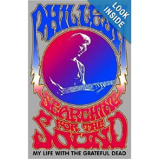 Searching for the Sound: My Life with the Grateful Dead: Phil Lesh: Books