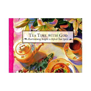 Tea Time With God (Quiet Moments With God Devotional Series): Honor Books: 9781562925475: Books