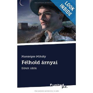 Flhold Arnyai: Stt Idk (Hungarian Edition): Manzger Mihly: 9788490159156: Books